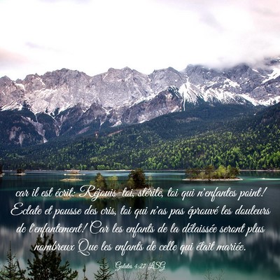 Picture 03 - Galates 4:27 LSG - car il est écrit: Réjouis-toi, stérile, toi - Bible Verse Picture