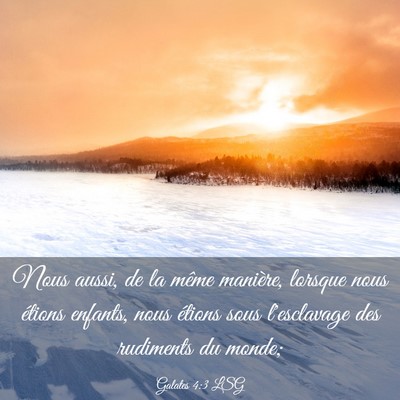 Picture 03 - Galates 4:3 LSG - Nous aussi, de la même manière, lorsque nous - Bible Verse Picture