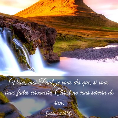 Picture 03 - Galates 5:2 LSG - Voici, moi Paul, je vous dis que, si vous vous - Bible Verse Picture