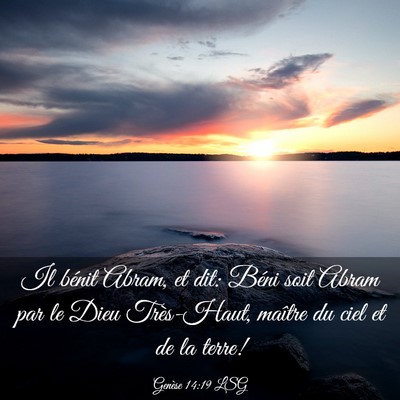 Picture 03 - Genèse 14:19 LSG - Il bénit Abram, et dit: Béni soit Abram par le - Bible Verse Picture