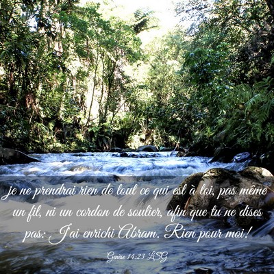 Picture 03 - Genèse 14:23 LSG - je ne prendrai rien de tout ce qui est à toi, - Bible Verse Picture