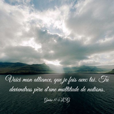 Picture 03 - Genèse 17:4 LSG - Voici mon alliance, que je fais avec toi. Tu - Bible Verse Picture