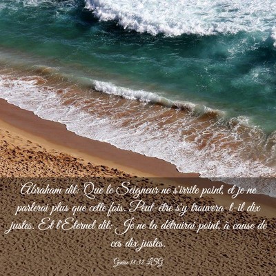 Picture 03 - Genèse 18:32 LSG - Abraham dit: Que le Seigneur ne s'irrite point, - Bible Verse Picture