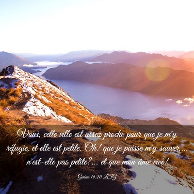 Picture 03 - Genèse 19:20 LSG - Voici, cette ville est assez proche pour que je - Bible Verse Picture