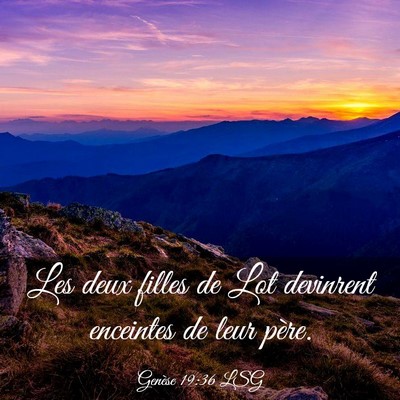 Picture 03 - Genèse 19:36 LSG - Les deux filles de Lot devinrent enceintes de - Bible Verse Picture