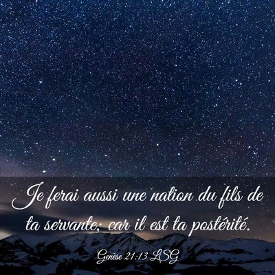 Picture 03 - Genèse 21:13 LSG - Je ferai aussi une nation du fils de ta servante; - Bible Verse Picture