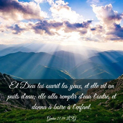 Picture 03 - Genèse 21:19 LSG - Et Dieu lui ouvrit les yeux, et elle vit un puits - Bible Verse Picture