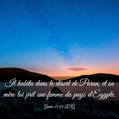 Picture 03 - Genèse 21:21 LSG - Il habita dans le désert de Paran, et sa mère - Bible Verse Picture