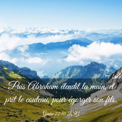 Picture 03 - Genèse 22:10 LSG - Puis Abraham étendit la main, et prit le - Bible Verse Picture