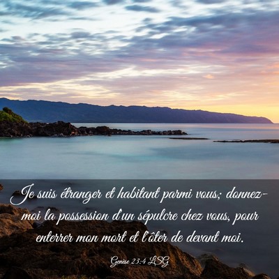 Picture 03 - Genèse 23:4 LSG - Je suis étranger et habitant parmi vous; - Bible Verse Picture
