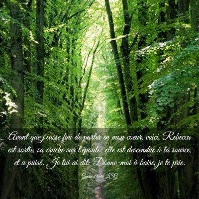 Picture 03 - Genèse 24:45 LSG - Avant que j'eusse fini de parler en mon coeur, - Bible Verse Picture