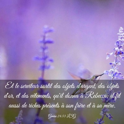 Picture 03 - Genèse 24:53 LSG - Et le serviteur sortit des objets d'argent, des - Bible Verse Picture