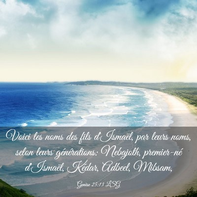 Picture 03 - Genèse 25:13 LSG - Voici les noms des fils d'Ismaël, par leurs - Bible Verse Picture