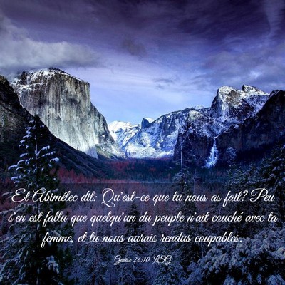 Picture 03 - Genèse 26:10 LSG - Et Abimélec dit: Qu'est-ce que tu nous as fait? - Bible Verse Picture