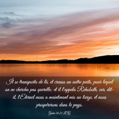 Picture 03 - Genèse 26:22 LSG - Il se transporta de là, et creusa un autre - Bible Verse Picture