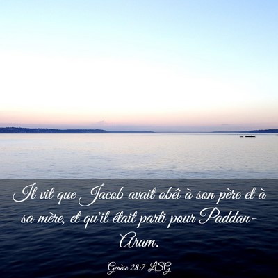 Picture 03 - Genèse 28:7 LSG - Il vit que Jacob avait obéi à son père et à - Bible Verse Picture