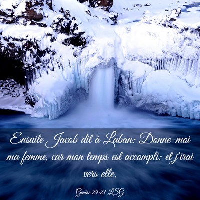 Picture 03 - Genèse 29:21 LSG - Ensuite Jacob dit à Laban: Donne-moi ma femme, - Bible Verse Picture