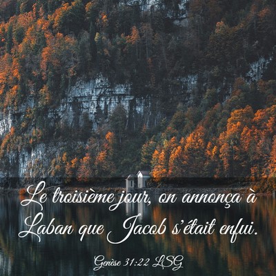 Picture 03 - Genèse 31:22 LSG - Le troisième jour, on annonça à Laban que - Bible Verse Picture