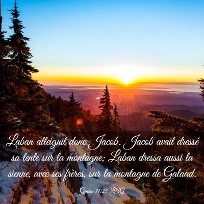 Picture 03 - Genèse 31:25 LSG - Laban atteignit donc Jacob. Jacob avait dressé - Bible Verse Picture