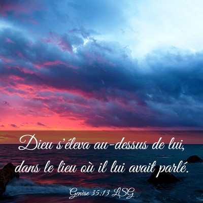 Picture 03 - Genèse 35:13 LSG - Dieu s'éleva au-dessus de lui, dans le lieu où - Bible Verse Picture