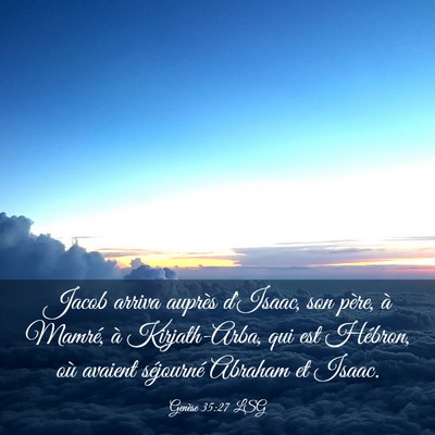 Picture 03 - Genèse 35:27 LSG - Jacob arriva auprès d'Isaac, son père, à - Bible Verse Picture