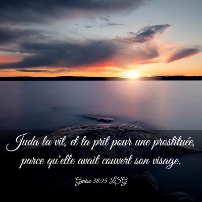 Picture 03 - Genèse 38:15 LSG - Juda la vit, et la prit pour une prostituée, - Bible Verse Picture