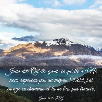 Picture 03 - Genèse 38:23 LSG - Juda dit: Qu'elle garde ce qu'elle a! Ne nous - Bible Verse Picture