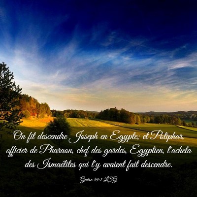 Picture 03 - Genèse 39:1 LSG - On fit descendre Joseph en Egypte; et Potiphar, - Bible Verse Picture