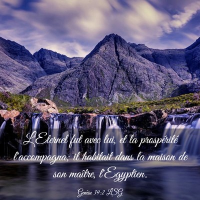 Picture 03 - Genèse 39:2 LSG - L'Eternel fut avec lui, et la prospérité - Bible Verse Picture
