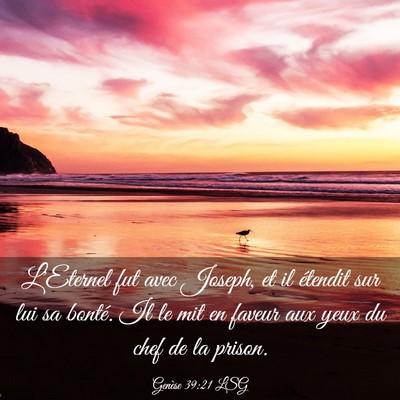 Picture 03 - Genèse 39:21 LSG - L'Eternel fut avec Joseph, et il étendit sur lui - Bible Verse Picture
