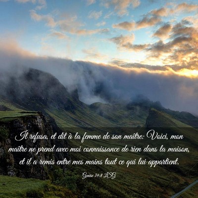 Picture 03 - Genèse 39:8 LSG - Il refusa, et dit à la femme de son maître: - Bible Verse Picture
