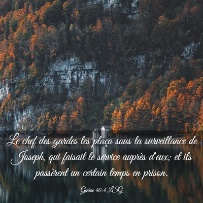Picture 03 - Genèse 40:4 LSG - Le chef des gardes les plaça sous la - Bible Verse Picture