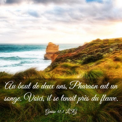 Picture 03 - Genèse 41:1 LSG - Au bout de deux ans, Pharaon eut un songe. Voici, - Bible Verse Picture