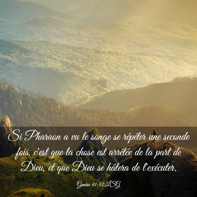 Picture 03 - Genèse 41:32 LSG - Si Pharaon a vu le songe se répéter une seconde - Bible Verse Picture