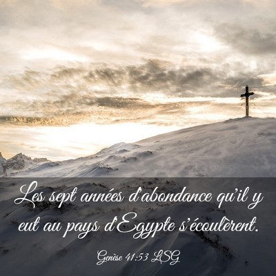 Picture 03 - Genèse 41:53 LSG - Les sept années d'abondance qu'il y eut au pays - Bible Verse Picture