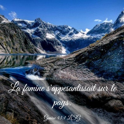 Picture 03 - Genèse 43:1 LSG - La famine s'appesantissait sur le - Bible Verse Picture