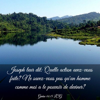 Picture 03 - Genèse 44:15 LSG - Joseph leur dit: Quelle action avez-vous faite? - Bible Verse Picture
