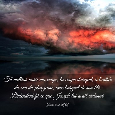 Picture 03 - Genèse 44:2 LSG - Tu mettras aussi ma coupe, la coupe d'argent, à - Bible Verse Picture