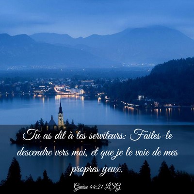 Picture 03 - Genèse 44:21 LSG - Tu as dit à tes serviteurs: Faites-le descendre - Bible Verse Picture