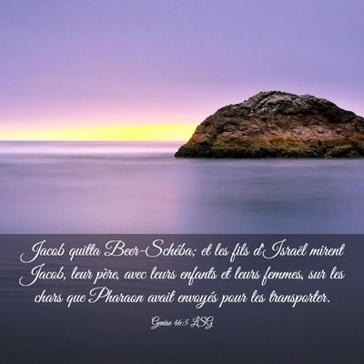 Picture 03 - Genèse 46:5 LSG - Jacob quitta Beer-Schéba; et les fils d'Israël - Bible Verse Picture