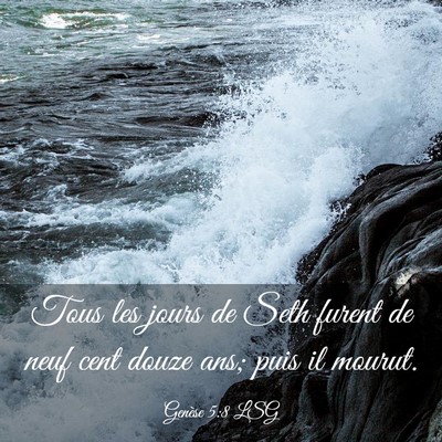 Picture 03 - Genèse 5:8 LSG - Tous les jours de Seth furent de neuf cent douze - Bible Verse Picture