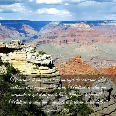 Picture 03 - Habacuc 2:6 LSG - Ne sera-t-il pas pour tous un sujet de sarcasme, - Bible Verse Picture