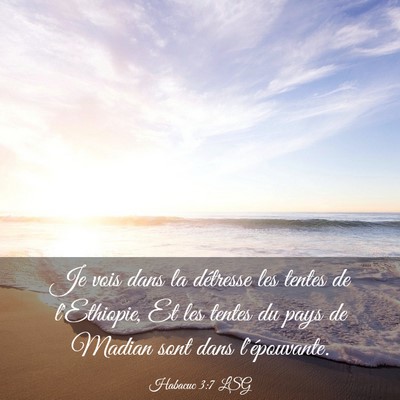 Picture 03 - Habacuc 3:7 LSG - Je vois dans la détresse les tentes de - Bible Verse Picture
