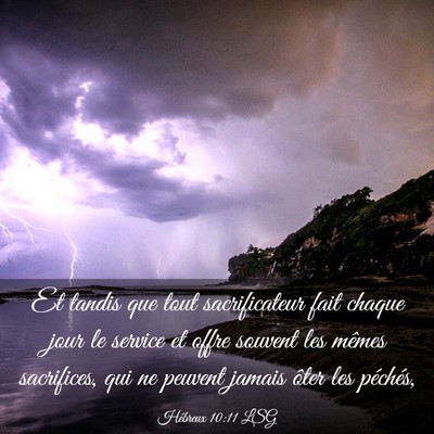 Picture 03 - Hébreux 10:11 LSG - Et tandis que tout sacrificateur fait chaque jour - Bible Verse Picture