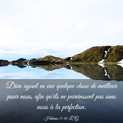 Picture 03 - Hébreux 11:40 LSG - Dieu ayant en vue quelque chose de meilleur pour - Bible Verse Picture