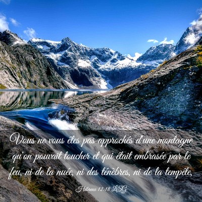 Picture 03 - Hébreux 12:18 LSG - Vous ne vous êtes pas approchés d'une montagne - Bible Verse Picture