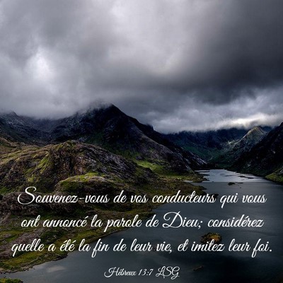 Picture 03 - Hébreux 13:7 LSG - Souvenez-vous de vos conducteurs qui vous ont - Bible Verse Picture