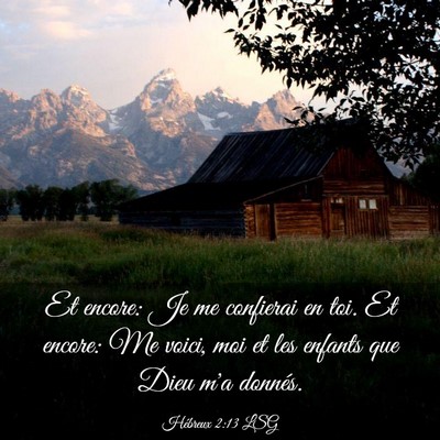 Picture 03 - Hébreux 2:13 LSG - Et encore: Je me confierai en toi. Et encore: Me - Bible Verse Picture