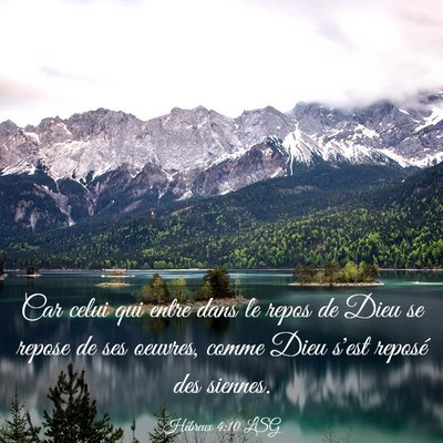 Picture 03 - Hébreux 4:10 LSG - Car celui qui entre dans le repos de Dieu se - Bible Verse Picture