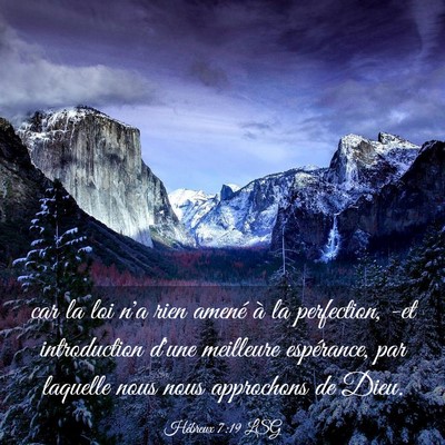 Picture 03 - Hébreux 7:19 LSG - car la loi n'a rien amené à la perfection, -et - Bible Verse Picture